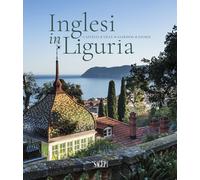 Inglesi in Liguria. Castelli, ville, giardini, storie - [SAGEP]