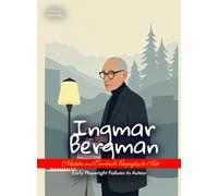 Ingmar Bergman Mistakes and Comebacks Biography for Kids: Early Playwright Failures to Auteur