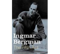 Ingmar Bergman The Fifth Act (Copertina rigida)