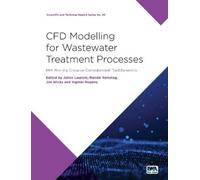 Ingmar Nopens CFD Modelling for Wastewater Treatment Processes (Tascabile)