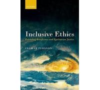 Ingmar Persson Inclusive Ethics (Copertina rigida)