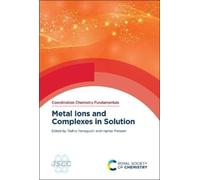Ingmar Persson Metal Ions and Complexes in Solution (Copertina rigida)