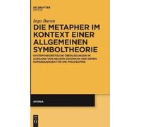 Ingo Baron Die Metapher im Kontext einer allgemeinen Symbolth (Copertina rigida)