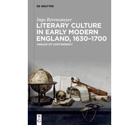Ingo Berensmeyer Literary Culture in Early Modern England, 1630-1700 (Tascabile)