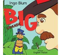 Big - Grande: Bilingual Children's Picture Book in English and Italian: 5