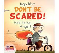 Ingo Blum Don't Be Scared - Hab keine Angst (Copertina rigida)