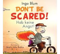 Ingo Blum Don't be scared - Hab keine Angst (Tascabile) Kids Learn German