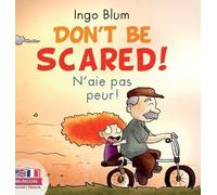 Ingo Blum Don't Be Scared - N'aie pas peur (Copertina rigida)
