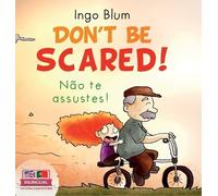Ingo Blum Don't be scared - Não te Assustes (Copertina rigida)