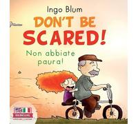 Ingo Blum Don't Be Scared - Non abbiate paura (Copertina rigida)