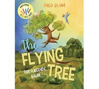 Ingo Blum The Flying Tree - Der fliegende Baum (Tascabile) Kids Learn German