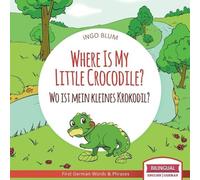 Ingo Blum Where Is My Little Crocodile? - Wo ist mein kleines Krokod (Tascabile)
