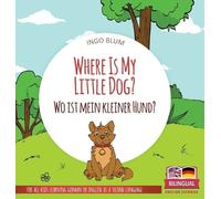 Ingo Blum Where Is My Little Dog? - Wo ist mein kleiner Hund? (Copertina rigida)