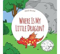 Ingo Blum Where Is My Little Dragon? (Tascabile) Where Is...? - First Words