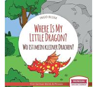 Ingo Blum Where Is My Little Dragon? - Wo ist mein kleiner Drachen? (Tascabile)