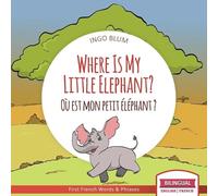 Ingo Blum Where Is My Little Elephant? - Où est mon petit éléphant? (Tascabile)