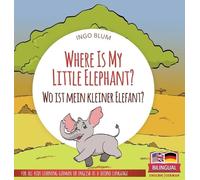Ingo Blum Where Is My Little Elephant? - Wo ist mein kleiner (Copertina rigida)