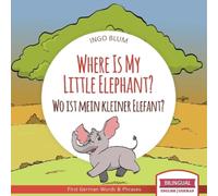 Ingo Blum Where Is My Little Elephant? - Wo ist mein kleiner Elefant (Tascabile)