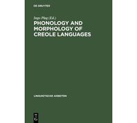 Ingo Plag Phonology and Morphology of Creole Languages (Copertina rigida)