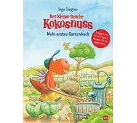Ingo Siegner Der kleine Drache Kokosnuss - Mein erstes Gartenbuch: K (Tascabile)