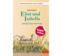 Ingo Siegner Eliot und Isabella - und die Tiere am Fluss (Sup (Copertina rigida)
