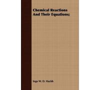 Ingo W. D. Hackh Chemical Reactions And Their Equations; (Tascabile)