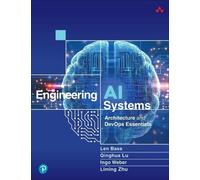 Ingo Weber Qinghua Lu Liming Zhu Len Bass Engineering AI Systems (Tascabile)
