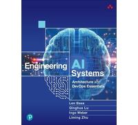 Ingo Weber Qinghua Lu Liming Zhu Len Bass Engineering AI Systems (Tascabile)