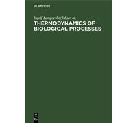 Ingolf Lamprecht Thermodynamics of Biological Processes (Copertina rigida)