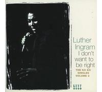 Ingram, Luther - I Don't Want to Be Right2