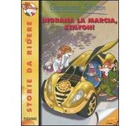 Ingrana la marcia, Stilton! Ediz. illustrata