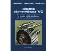 Ingranaggi ad alto scorrimento (HSG). Fondamenti teorici per la progettazione di ingranaggi cilindrici con dentature ad evolvente a medio ed alto scorrimento