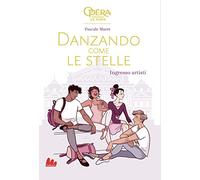 Ingresso artisti – Danzando come le stelle – Ediz. illustrata