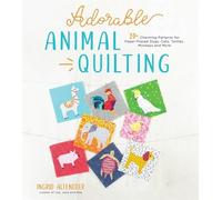 Ingrid Alteneder Adorable Animal Quilting (Tascabile)
