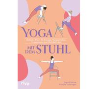 Ingrid Baisse W Yoga mit dem Stuhl: Einfache Flows für Energie, Konz (Tascabile)