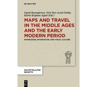 Ingrid Baumgärt Maps and Travel in the Middle Ages and the Ea (Copertina rigida)