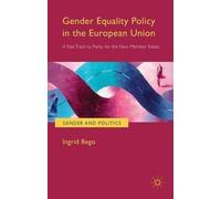 Ingrid Bego Gender Equality Policy in the European Union (Copertina rigida)