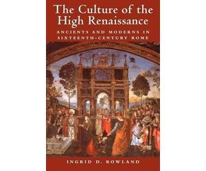 Ingrid D. Rowland The Culture of the High Renaissance (Tascabile)