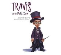 Ingrid Davis Travis and the Magic Show (Tascabile)