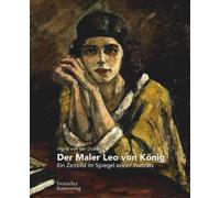 Ingrid Dollen Der Maler Leo Von König (Tascabile)