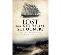 Ingrid Grenon Lost Maine Coastal Schooners (Tascabile)