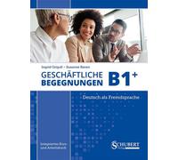 Ingrid Grigull Geschäftliche Begegnungen B1+: Integriertes Kurs- un (Tascabile)