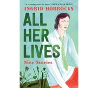 Ingrid Horrocks All Her Lives (Tascabile)