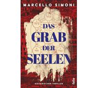 Ingrid Ickler Marcello Simo Das Grab der Seelen: Historischer Thrill (Tascabile)