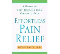 Ingrid lorch Bacci Effortless Pain Relief (Tascabile)