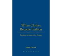 Ingrid Loschek When Clothes Become Fashion (Tascabile)