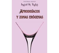 Ingrid M Taylor Afrodisíacos y Zonas Erógenas (Tascabile)
