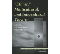 Ingrid Mündel Ethnic, Multicultural, and Intercultural Theatre (Tascabile)