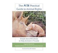 Ingrid Newkirk The Peta Practical Guide to Animal Rights (Tascabile)
