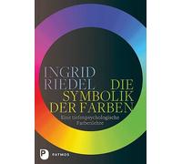 Ingrid Riedel Die Symbolik der Farben: Eine tiefenpsychologis (Copertina rigida)